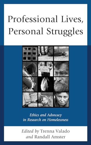 Stock image for Professional Lives, Personal Struggles : Ethics and Advocacy in Research on Homelessness for sale by Better World Books: West