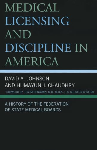 

Medical Licensing and Discipline in America: A History of the Federation of State Medical Boards