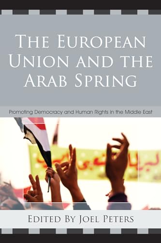 Stock image for The European Union and the Arab Spring: Promoting Democracy and Human Rights in the Middle East for sale by Chiron Media