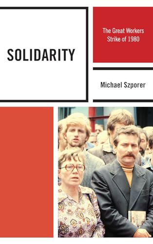 Stock image for SOLIDARITY The Great Worker's Strike of 1980 for sale by Zane W. Gray, BOOKSELLERS