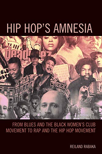 Imagen de archivo de Hip Hop's Amnesia: From Blues and the Black Women's Club Movement to Rap and the Hip Hop Movement a la venta por More Than Words