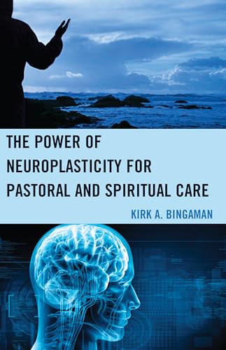 Beispielbild fr The Power of Neuroplasticity for Pastoral and Spiritual Care zum Verkauf von SecondSale