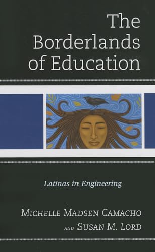 Beispielbild fr The Borderlands of Education : Latinas in Engineering zum Verkauf von Better World Books