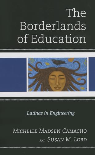 Stock image for The Borderlands of Education : Latinas in Engineering for sale by Better World Books