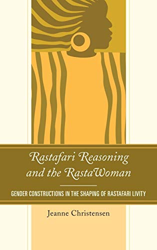 9780739175736: Rastafari Reasoning and the RastaWoman: Gender Constructions in the Shaping of Rastafari Livity (Critical Africana Studies)