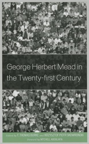9780739175965: George Herbert Mead in the Twenty-First Century