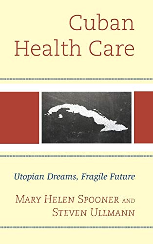 Stock image for Cuban Health Care: Utopian Dreams, Fragile Future for sale by Ria Christie Collections