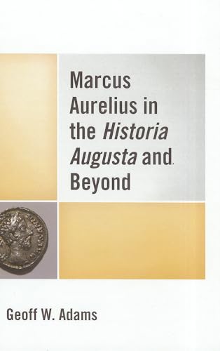 Beispielbild fr Marcus Aurelius in the Historia Augusta and Beyond zum Verkauf von Michael Lyons