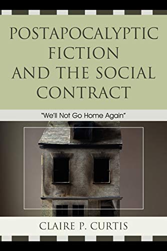 Stock image for Postapocalyptic Fiction and the Social Contract: We'll Not Go Home Again for sale by SecondSale