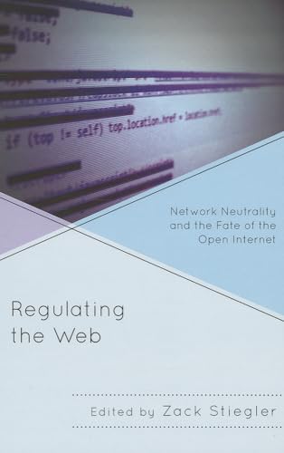 Stock image for Regulating the Web : Network Neutrality and the Fate of the Open Internet for sale by Better World Books