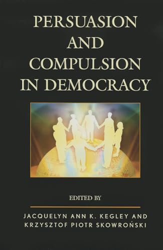 Stock image for Persuasion and Compulsion in Democracy for sale by THE SAINT BOOKSTORE