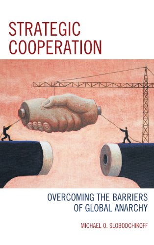 Stock image for Strategic Cooperation: Overcoming the Barriers of Global Anarchy for sale by Textbooks_Source