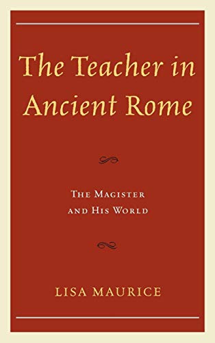 Imagen de archivo de The Teacher in Ancient Rome: The Magister and His World a la venta por Michael Lyons