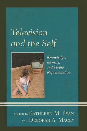 Stock image for Television and the Self: Knowledge, Identity, and Media Representation for sale by ThriftBooks-Atlanta