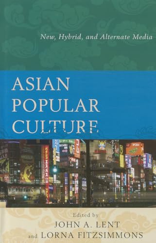 Stock image for Asian Popular Culture: New, Hybrid, and Alternate Media for sale by Michael Lyons