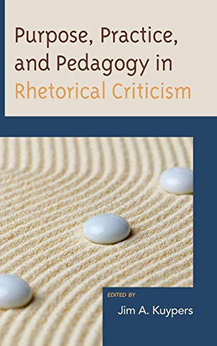 Stock image for PURPOSE, PRACTICE, AND PEDAGOGY IN RHETORICAL CRITICISM for sale by Basi6 International