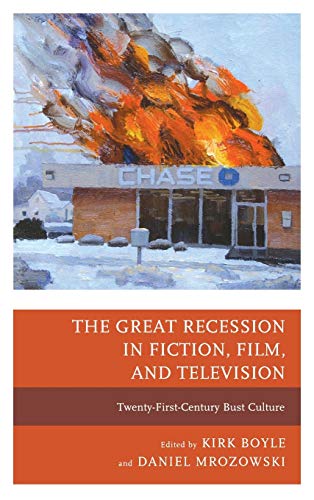 Imagen de archivo de The Great Recession in Fiction, Film, and Television: Twenty-first-century Bust Culture a la venta por Revaluation Books