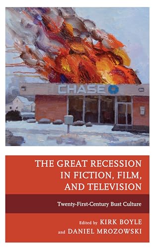 Stock image for The Great Recession in Fiction, Film, and Television: Twenty-first-century Bust Culture for sale by Revaluation Books