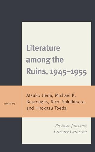 Stock image for Literature among the Ruins, 19451955: Postwar Japanese Literary Criticism (New Studies in Modern Japan) for sale by Michael Lyons
