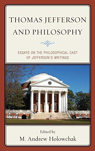 Stock image for Thomas Jefferson and Philosophy Essays on the Philosophical Cast of Jefferson's Writings for sale by Michener & Rutledge Booksellers, Inc.