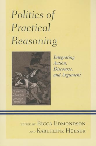 Stock image for Politics of Practical Reasoning Integrating Action, Discourse, and Argument for sale by PBShop.store US