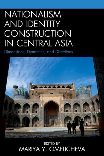 Beispielbild fr Nationalism and Identity Construction in Central Asia: Dimensions, Dynamics, and Directions zum Verkauf von AwesomeBooks