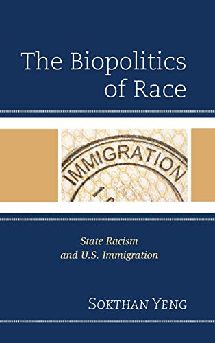 Stock image for The Biopolitics of Race: State Racism and U.S. Immigration for sale by Michael Lyons