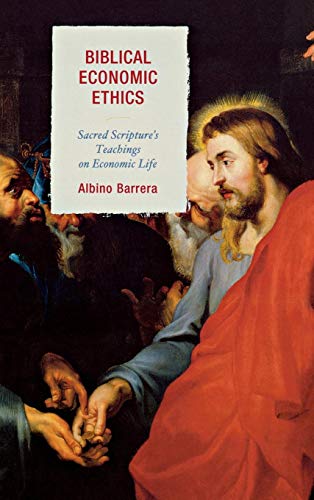 Beispielbild fr Biblical Economic Ethics: Sacred Scriptures Teachings on Economic Life zum Verkauf von Michael Lyons