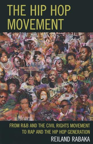 Imagen de archivo de The Hip Hop Movement: From R&B and the Civil Rights Movement to Rap and the Hip Hop Generation a la venta por Textbooks_Source