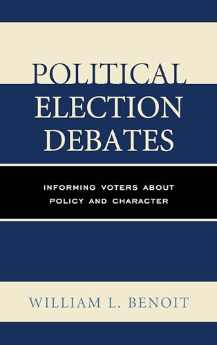 Stock image for Political Election Debates: Informing Voters about Policy and Character for sale by Ria Christie Collections