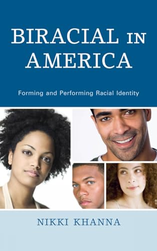 Imagen de archivo de Biracial in America: Forming and Performing Racial Identity a la venta por Michael Lyons