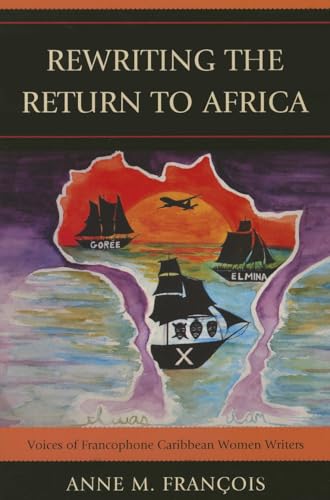 9780739184561: Rewriting the Return to Africa: Voices of Francophone Caribbean Women Writers