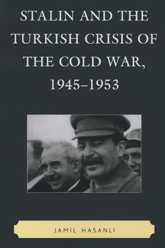 9780739184608: Stalin and the Turkish Crisis of the Cold War, 1945-1953 (The Harvard Cold War Studies Book Series)