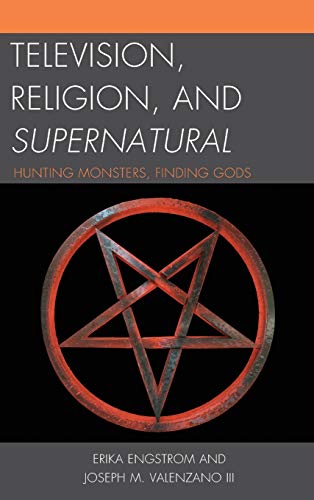 Stock image for Television, Religion, and Supernatural : Hunting Monsters, Finding Gods for sale by Better World Books
