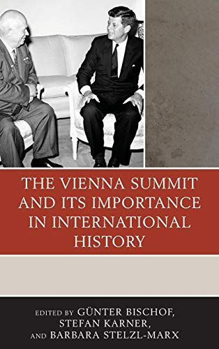 Stock image for The Vienna Summit and Its Importance in International History (The Harvard Cold War Studies Book Series) for sale by Michael Lyons