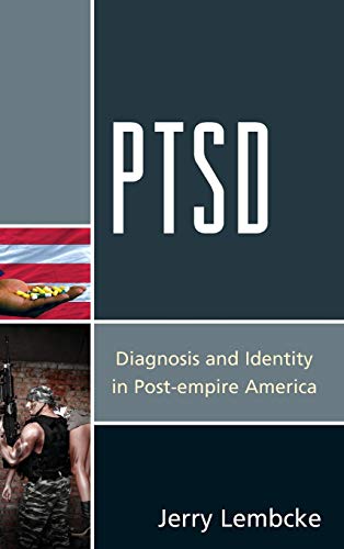 Beispielbild fr PTSD: Diagnosis and Identity in Post-Empire America zum Verkauf von Conover Books