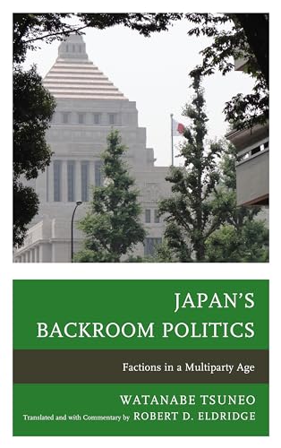 Stock image for Japan's Backroom Politics: Factions in a Multiparty Age (New Studies in Modern Japan) for sale by Chiron Media