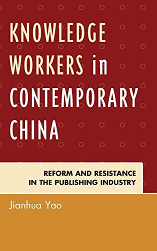 Stock image for Knowledge Workers in Contemporary China: Reform, and Resistance in the Publishing Industry for sale by Chiron Media