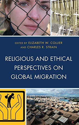 Beispielbild fr Religious and Ethical Perspectives on Global Migration zum Verkauf von BooksRun