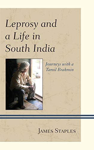 Beispielbild fr Leprosy and a Life in South India: Journeys with a Tamil Brahmin zum Verkauf von Buchpark