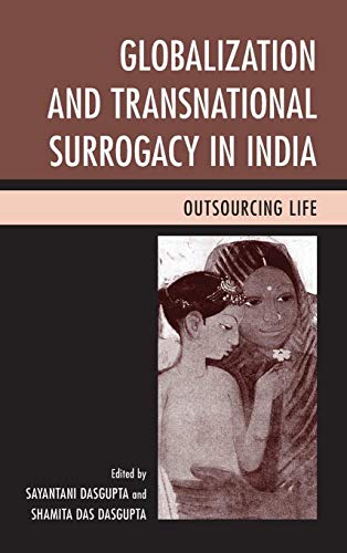 Stock image for Globalization and Transnational Surrogacy in India: Outsourcing Life for sale by Michael Lyons