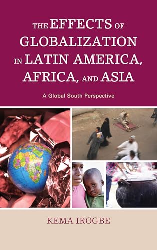 Stock image for The Effects Of Globalization In Latin America, Africa, And Asia A Global South Perspective for sale by Basi6 International