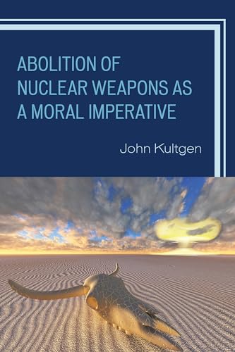 Stock image for Abolition of Nuclear Weapons as a Moral Imperative for sale by cornacres