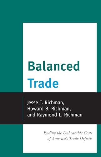 Imagen de archivo de Balanced Trade: Ending the Unbearable Costs of Americas Trade Deficits a la venta por Michael Lyons