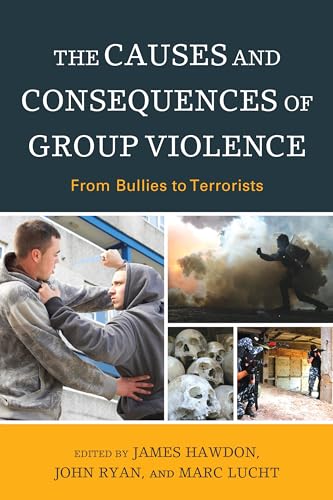 Imagen de archivo de The Causes and Consequences of Group Violence: From Bullies to Terrorists a la venta por Michael Lyons