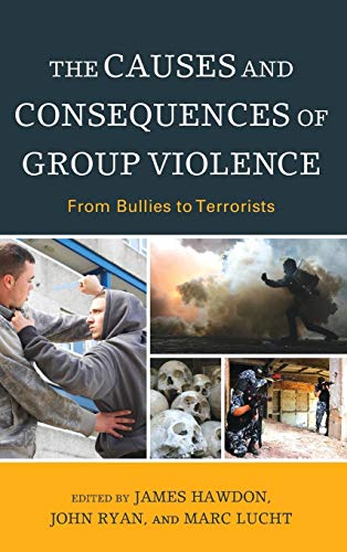 9780739188965: The Causes and Consequences of Group Violence: From Bullies to Terrorists
