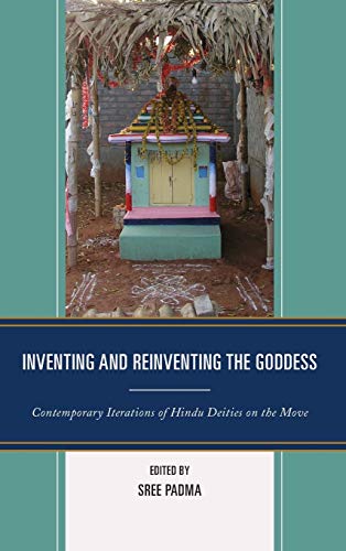 Imagen de archivo de Inventing and Reinventing the Goddess Contemporary Iterations of Hindu Deities on the Move a la venta por Michener & Rutledge Booksellers, Inc.