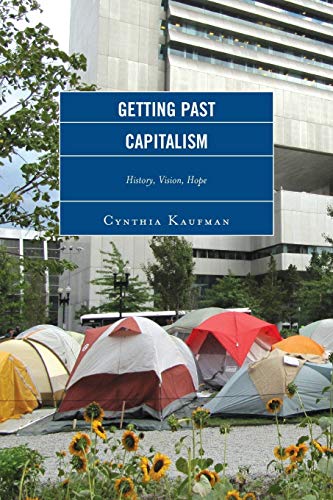 Imagen de archivo de Getting Past Capitalism: History, Vision, Hope (Critical Studies on the Left) a la venta por HPB-Red