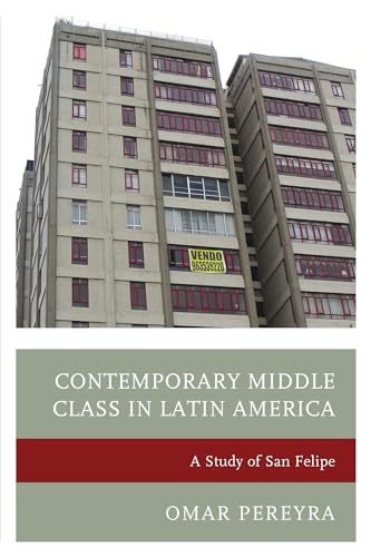 Beispielbild fr Contemporary Middle Class in Latin America: A Study of San Felipe zum Verkauf von Michael Lyons