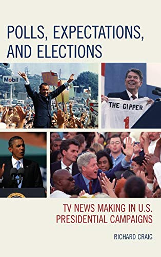 Beispielbild fr Polls, Expectations, and Elections: TV News Making in U.S. Presidential Campaigns zum Verkauf von Chiron Media